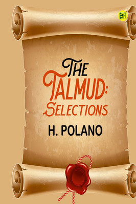 The Talmud: Selections(Hardcover, H. Polano)