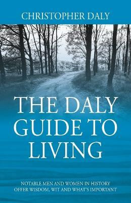 The Daly Guide To Living(English, Paperback, Daly Christopher)