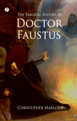 The Tragical History of Doctor Faustus(English, Paperback, Marlowe Christopher)