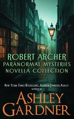 Robert Archer Paranormal Mysteries Novella Collection(English, Paperback, Gardner Ashley)