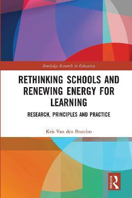 Rethinking Schools and Renewing Energy for Learning(English, Paperback, Van den Branden Kris)