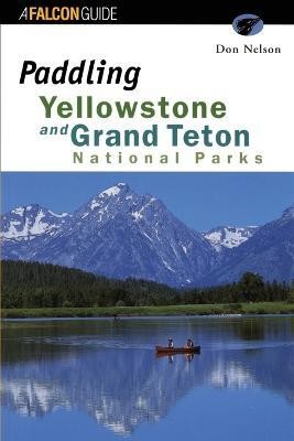 Paddling Yellowstone and Grand Teton National Parks(English, Paperback, GPP Travel)