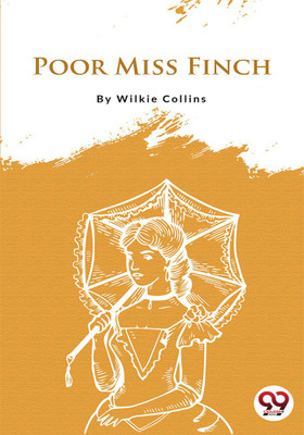 Poor Miss Finch(English, Paperback, Collins Wilkie)