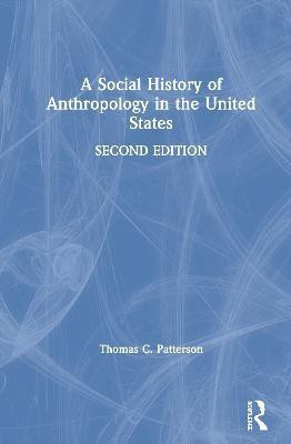 A Social History of Anthropology in the United States(English, Hardcover, Patterson Thomas C.)