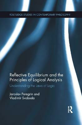 Reflective Equilibrium and the Principles of Logical Analysis(English, Paperback, Peregrin Jaroslav)
