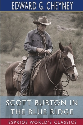 Scott Burton in the Blue Ridge (Esprios Classics)(English, Paperback, Cheyney Edward G)