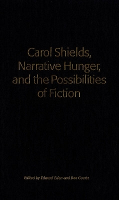 Carol Shields, Narrative Hunger, and the Possibilities of Fiction(English, Electronic book text, unknown)