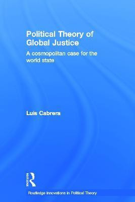 Political Theory of Global Justice(English, Hardcover, Cabrera Luis)