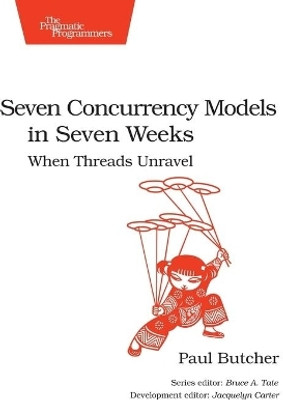 Seven Concurrency Models in Seven Weeks(English, Paperback, Butcher Paul)
