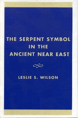 The Serpent Symbol in the Ancient Near East(English, Hardcover, Wilson Leslie S.)