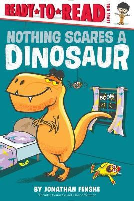 Nothing Scares a Dinosaur(English, Hardcover, FENSKE JONATHAN)