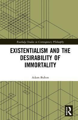 Existentialism and the Desirability of Immortality(English, Hardcover, Buben Adam)