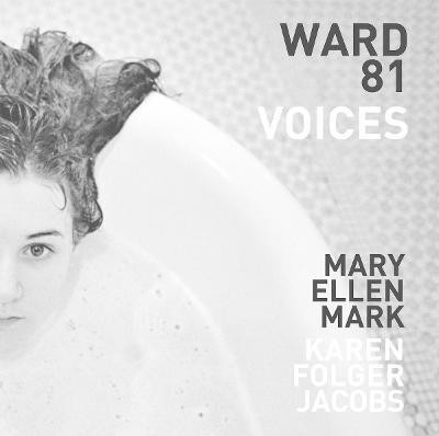 Mary Ellen Mark and Karen Folger Jacobs: Ward 81: Voices(English, Hardcover, unknown)