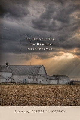 To Embroider the Ground with Prayer(English, Paperback, Scollon Teresa)