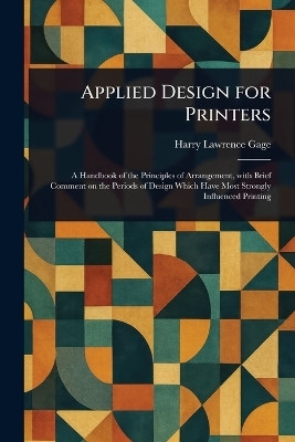 Applied Design for Printers(English, Paperback, Gage Harry Lawrence)