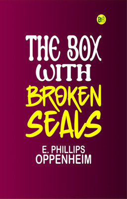 The Box with Broken Seals(Paperback, E. Phillips Oppenheim)