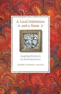 A Local Habitation and a Name(English, Hardcover, Ascoli Albert Russell)