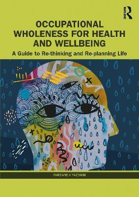 Occupational Wholeness for Health and Wellbeing(English, Paperback, Yazdani Farzaneh)