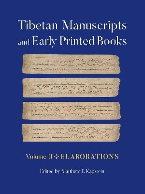 Tibetan Manuscripts and Early Printed Books, Volume II(English, Paperback, Kapstein Matthew T.)