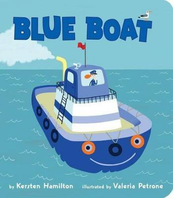 Blue Boat(English, Board book, Hamilton Kersten)