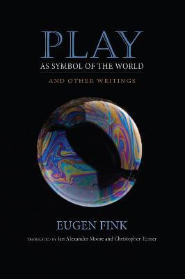 Play as Symbol of the World(English, Electronic book text, Fink Eugen)