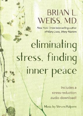 Eliminating Stress, Finding Inner Peace(English, Paperback, Weiss Brian L. Dr M.D.)