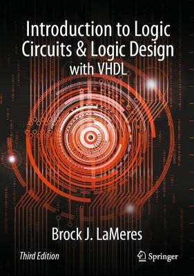 Introduction to Logic Circuits & Logic Design with VHDL(English, Hardcover, LaMeres Brock J.)
