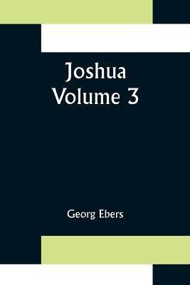 Joshua - Volume 3(English, Paperback, Ebers Georg)