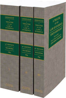 Treatise on the Law of Evidence (16th ed., 
rev., enl.)(Paperback, Greenleaf, Simon, Wigmore, 
John Henry, Editor)