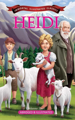 Immortal Illustrated Classics:Heidi(English, Hardcover, Spyri Johanna)
