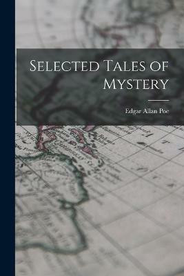 Selected Tales of Mystery(English, Paperback, Allan Poe Edgar)