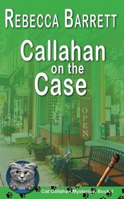 Callahan on the Case(English, Paperback, Barrett Rebecca)