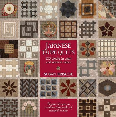 Japanese Taupe Quilts(English, Paperback, Briscoe Susan)