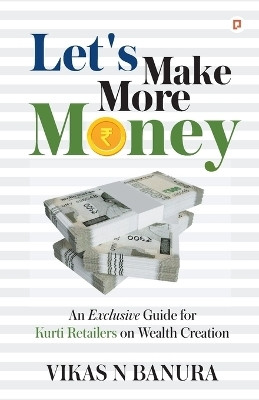 Let's Make More Money(English, Paperback, Banura Vikas N)