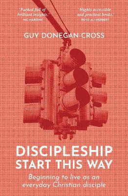 Discipleship: Start This Way(English, Paperback, Donegan-Cross Guy)