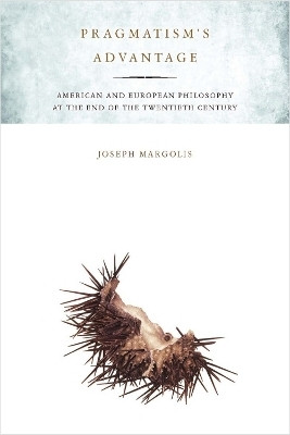 Pragmatism's Advantage(English, Hardcover, Margolis Joseph)