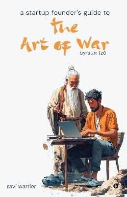 A Startup Founder's Guide to the Art of War(Paperback, Ravi Warrier)