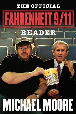 The Official Fahrenheit 9/11 Reader(English, Paperback, Moore Michael)