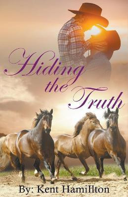 Hiding The Truth(English, Paperback, Hamilton Kent)