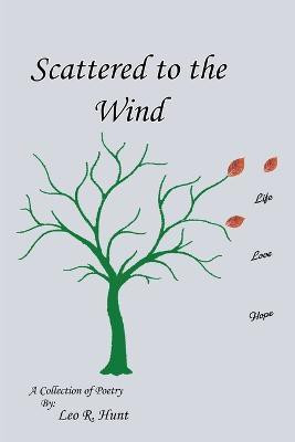 Scattered to the Wind(English, Paperback, Hunt Leo R)