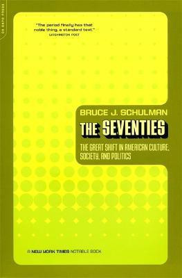 The Seventies(English, Paperback, Schulman Bruce)