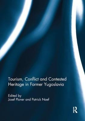 Tourism, Conflict and Contested Heritage in Former Yugoslavia(English, Paperback, unknown)