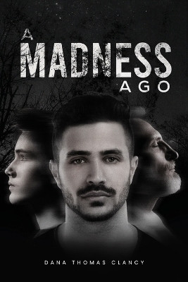 A Madness Ago(English, Paperback, Thomas Clancy Dana)