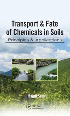 Transport & Fate of Chemicals in Soils(English, Hardcover, Selim H. Magdi)