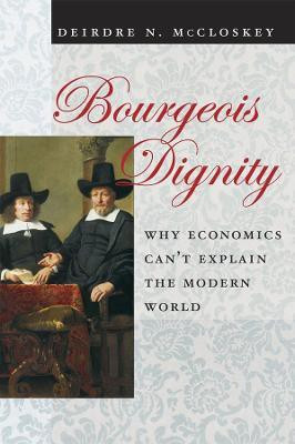 Bourgeois Dignity(English, Hardcover, McCloskey Deirdre N.)