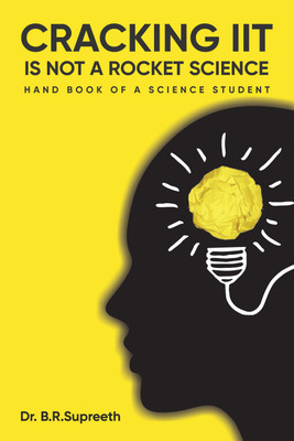 Cracking IIT is not a Rocket Science(English, Paperback, Supreeth B R Dr)