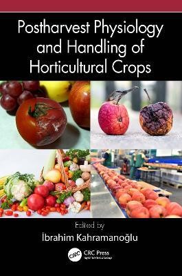 Postharvest Physiology and Handling of Horticultural Crops(English, Hardcover, unknown)