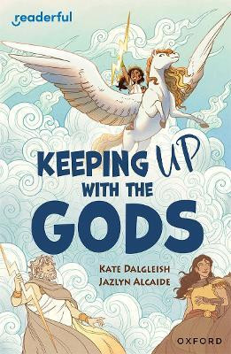 Readerful Independent Library: Oxford Reading Level 19: Keeping Up With the Gods(English, Paperback, Dalgleish Kate)