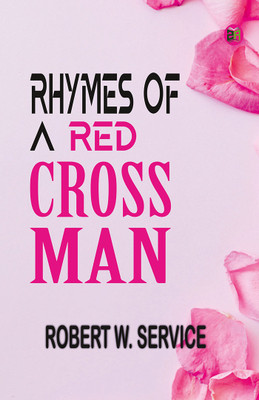 ROBERT W. SERVICE(Hardcover, RHYMES OF A RED CROSS MAN)