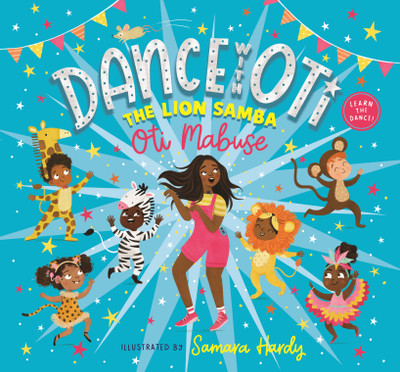 Dance With Oti: The Lion Samba(English, Hardcover, Mabuse Oti)